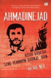 Image of Ahmadinejad: Kisah Rahasia Sang Pemimpin Radikal Iran
