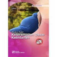 Image of Buku ajar keterampilan dasar kebidanan (buku 1)