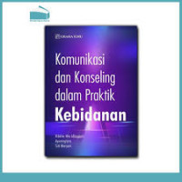 Image of Komunikasi dan konseling dalam praktik kebidanan