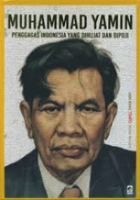 Image of Muhammad Yamin : penggagas indonesia yang dihujat dan dipuja